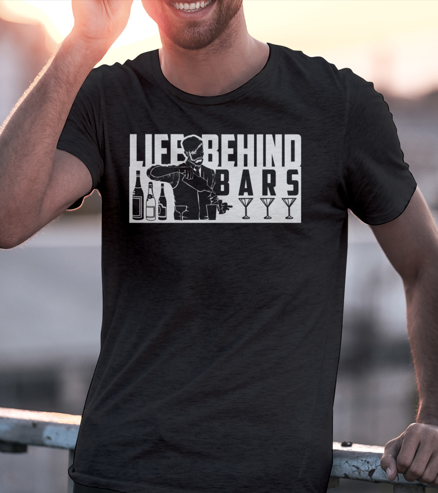 Life Behind Bars Bartender Mixing Drinks With Bottles And Glasses T-Shirt