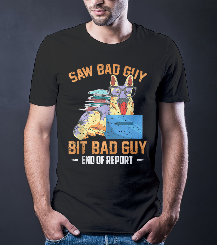Saw Bad Guy Bit Bad Guy End Of Report T-Shirt
