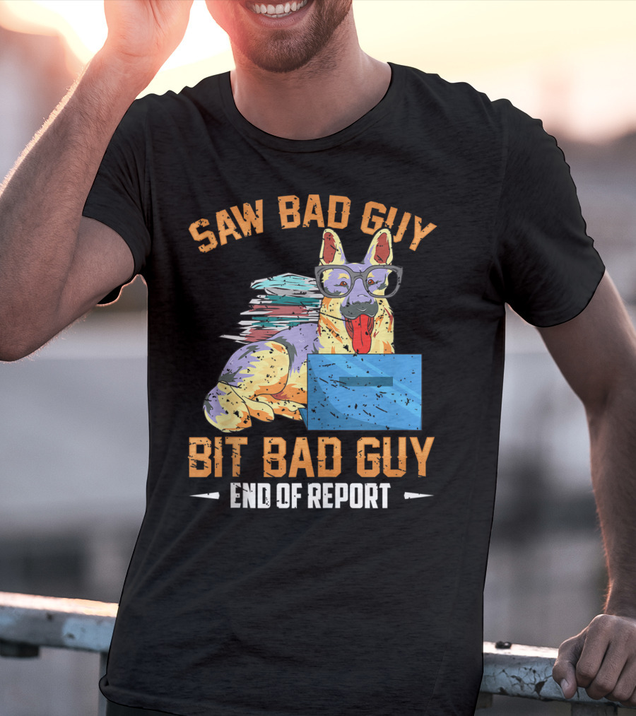 Saw Bad Guy Bit Bad Guy End Of Report T-Shirt