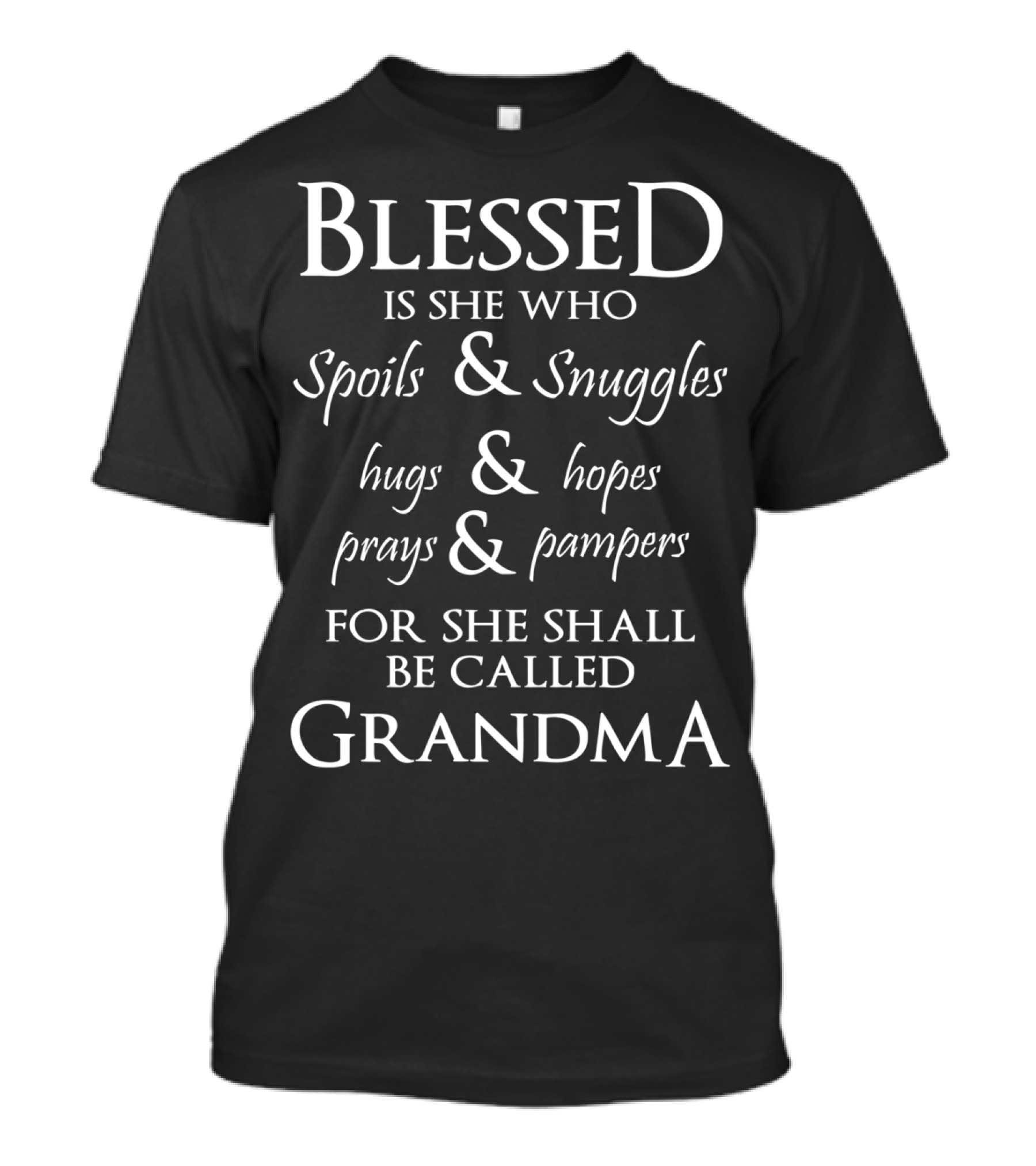 Blessed Grandma Spoils And Snuggles Hugs And Hopes Prays And Pampers Abuela T-Shirt