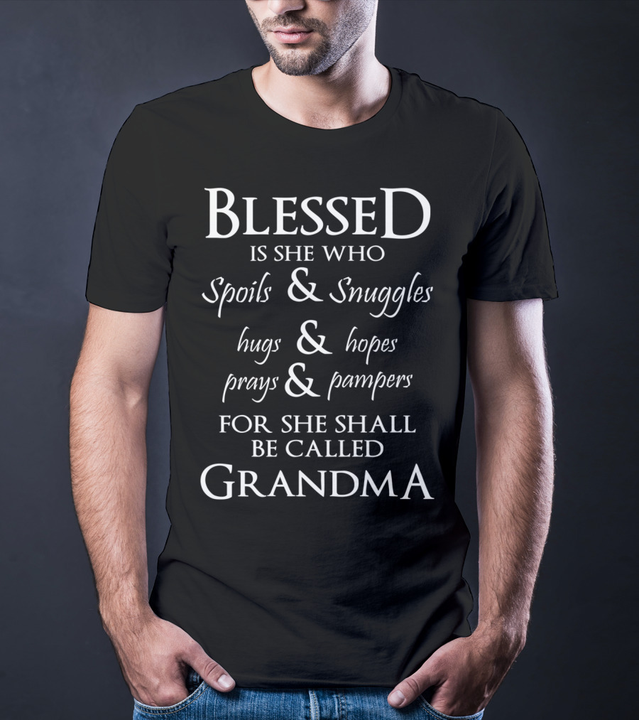 Blessed Grandma Spoils And Snuggles Hugs And Hopes Prays And Pampers Abuela T-Shirt
