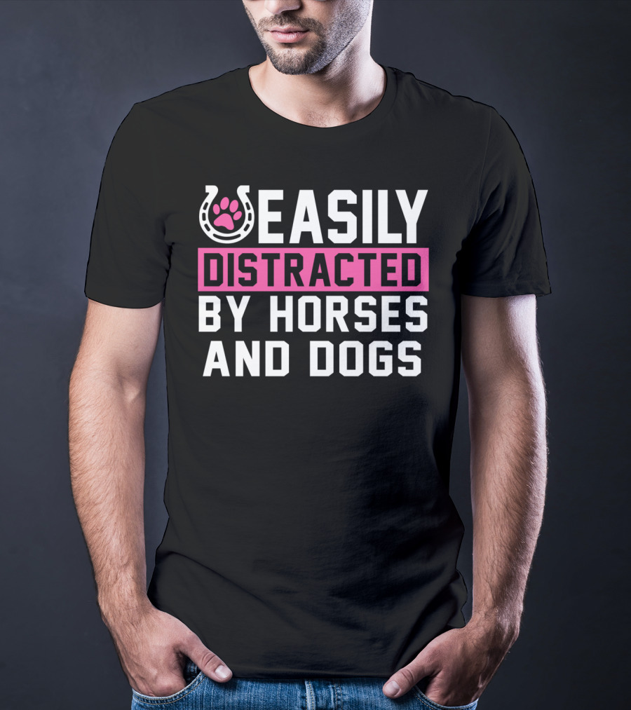 Easily Distracted By Horses And Dogs T-Shirt