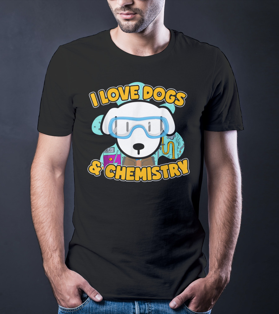 I Love Dogs And Chemistry White Dog Class Elements T-Shirt