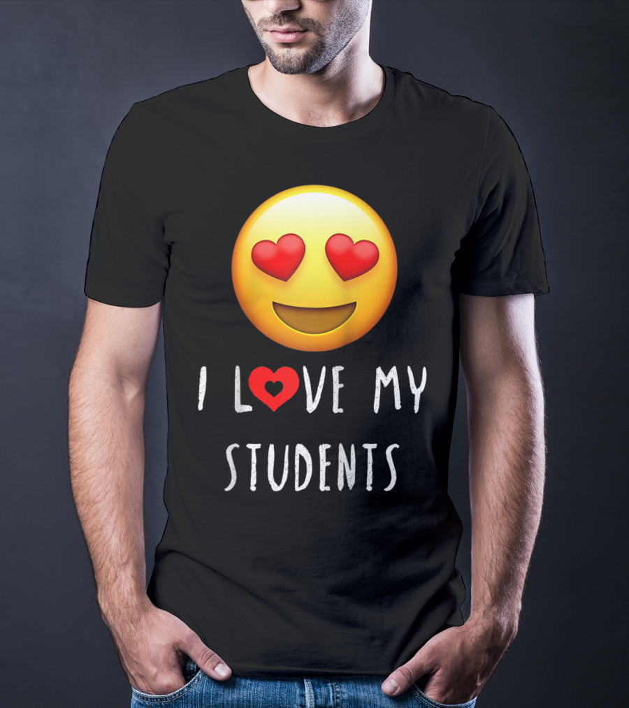 I Love My Students Heart-Eyes Emoji Love T-Shirt