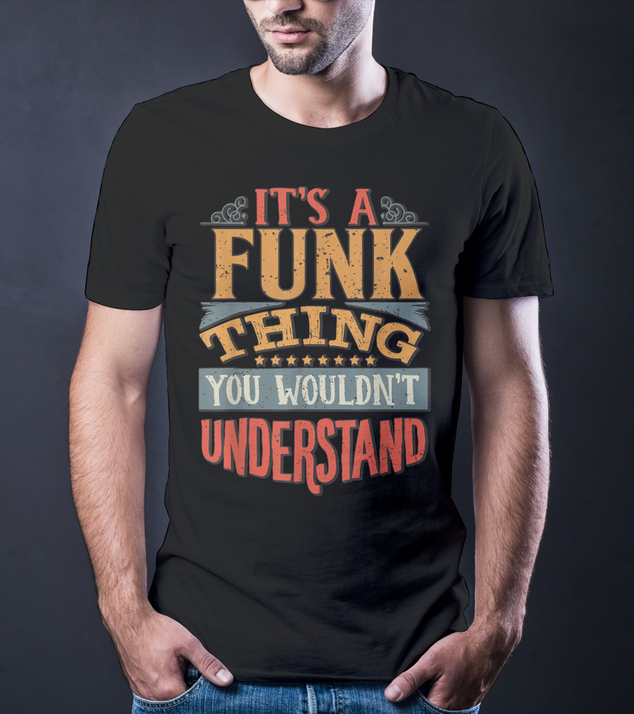 It's A Funk Thing You Wouldn't Understand Vintage T-Shirt