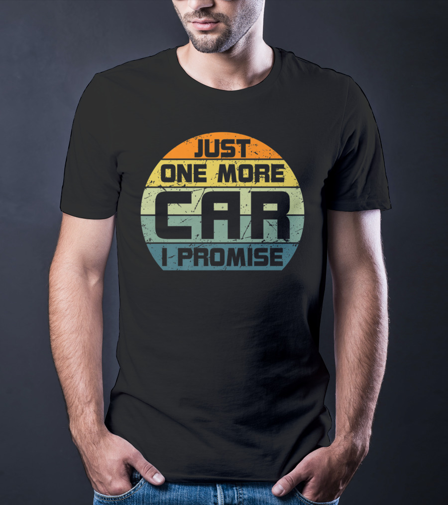 Just One More Car I Promise Enthusiast T-Shirt