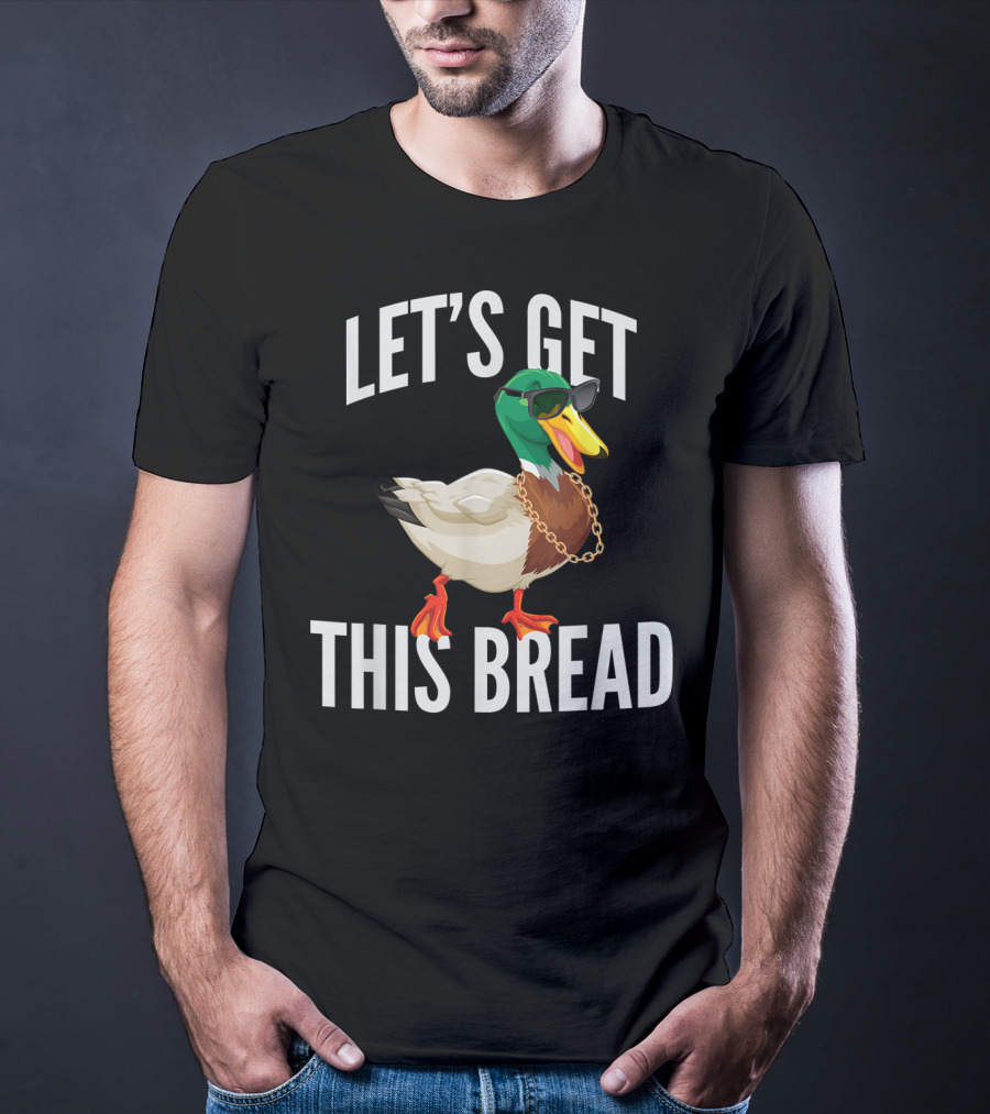 LET'S GET THIS BREAD COOL DUCK WITH SUNGLASSES AND CHAIN T-Shirt
