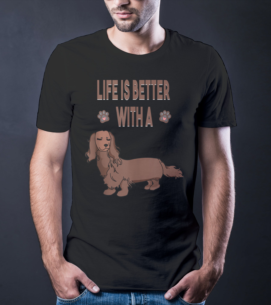Life Is Better With A Dachshund Cool Animal Dog Paws T-Shirt