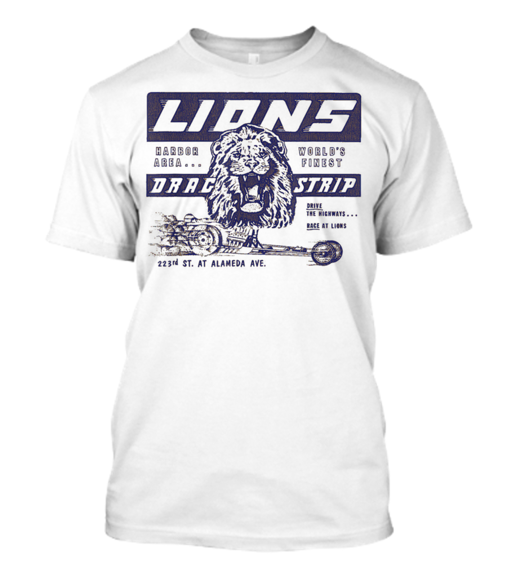 Lions Drag Strip Harbor Area World's Finest 223rd St. At Alameda Ave T-Shirt