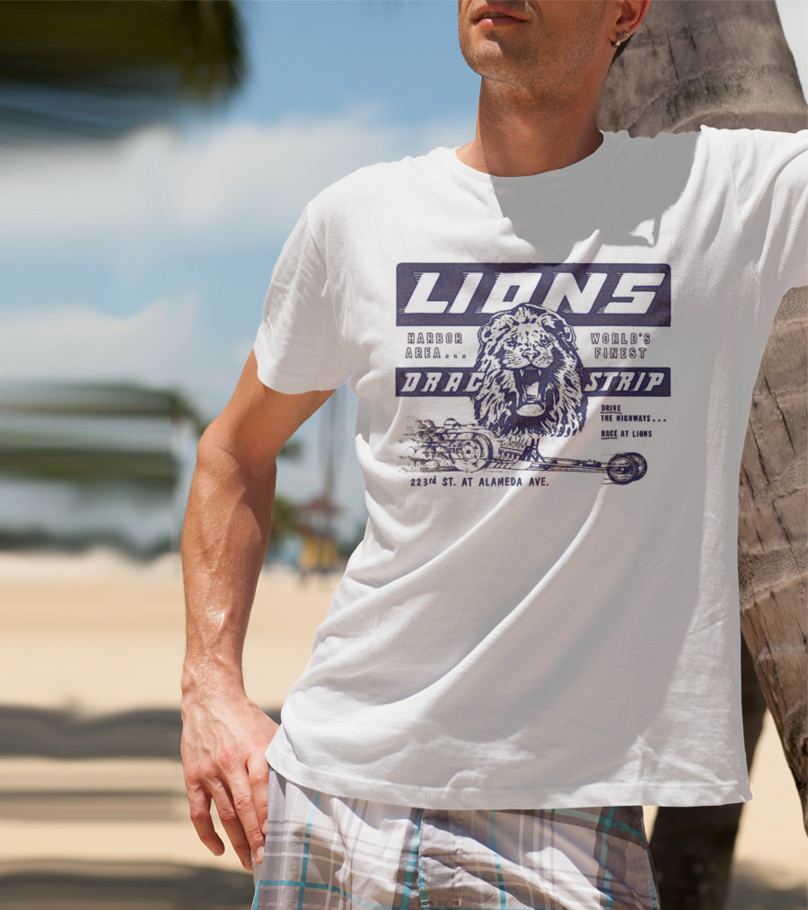 Lions Drag Strip Harbor Area World's Finest 223rd St. At Alameda Ave T-Shirt