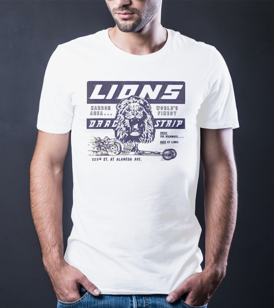 Lions Drag Strip Harbor Area World's Finest 223rd St. At Alameda Ave T-Shirt