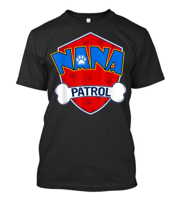 Nana Patrol Paw Badge Shield T-Shirt
