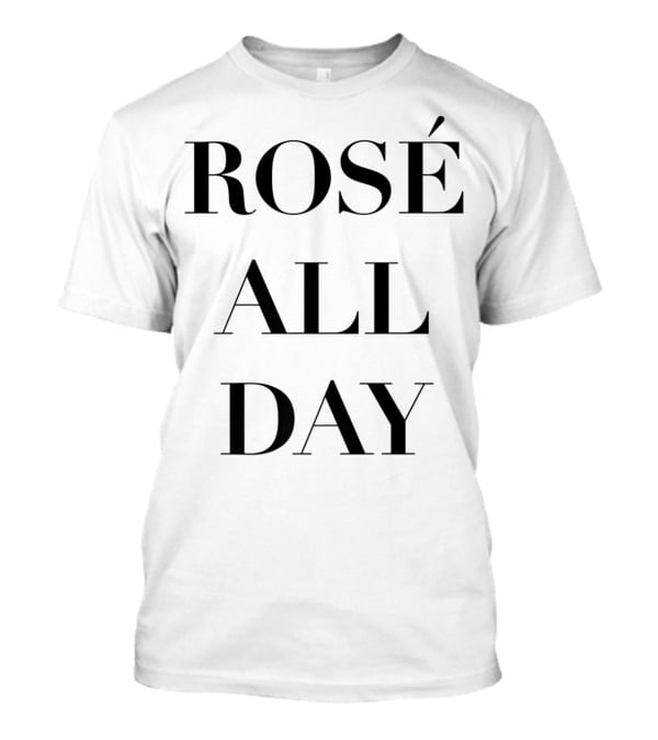 ROSÉ ALL DAY T-Shirt