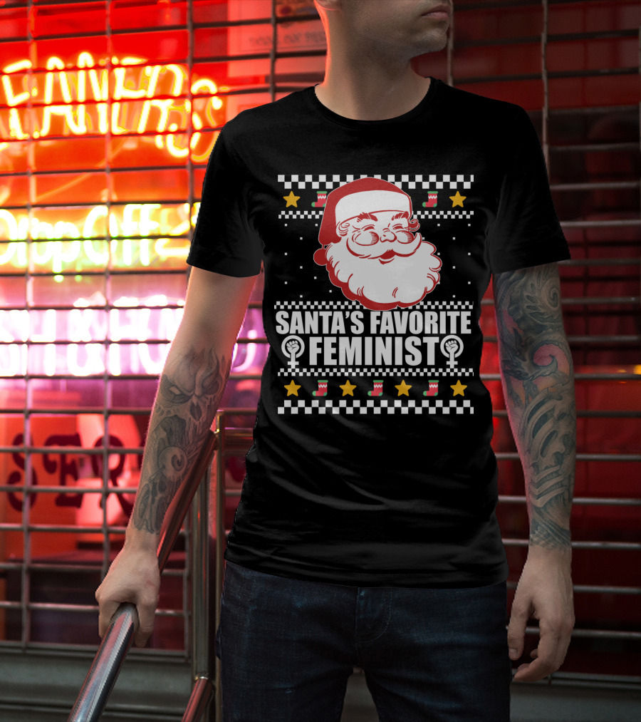 Santa's Favorite Feminist Christmas Ugly T-Shirt