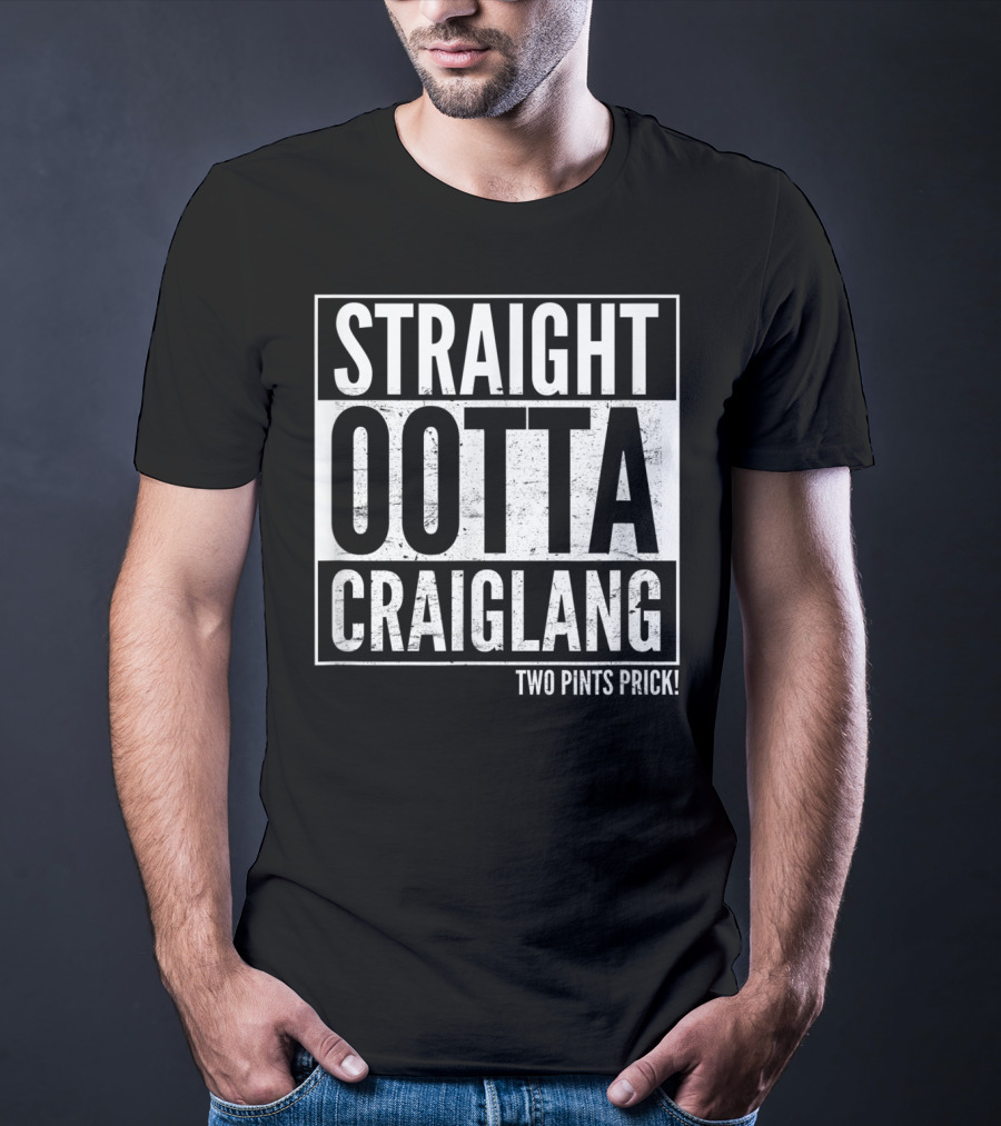 Straight Ootta Craiglang Two Pints Prick Still Game T-Shirt