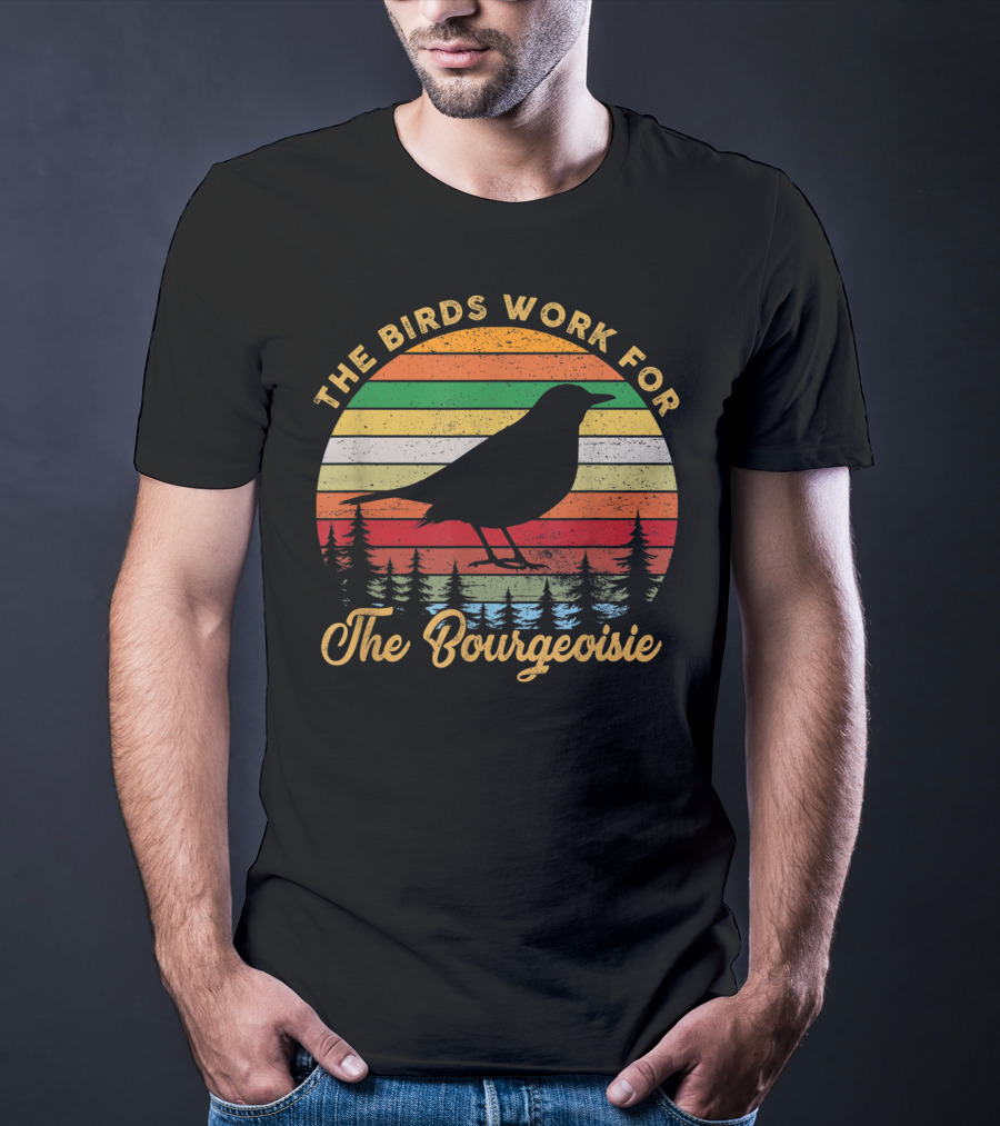 The Birds Work For The Bourgeoisie Retro Sunset Silhouette Bird And Pine Trees T-Shirt