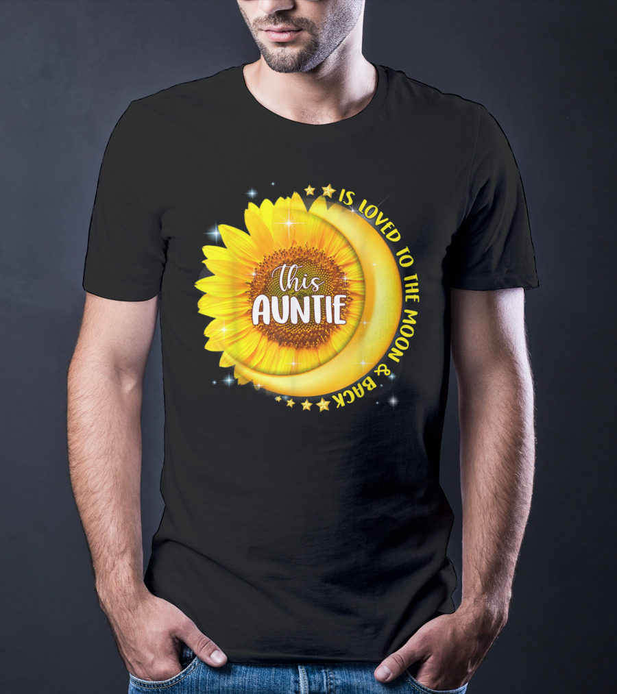 This Auntie Is Loved To The Moon And Back Sunflower Crescent Moon Stars T-Shirt
