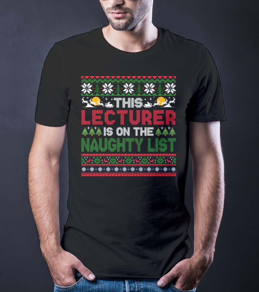 This Lecturer Is On The Naughty List Christmas T-Shirt