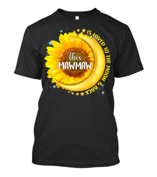 This Mawmaw Is Loved To The Moon And Back Sunflower Moon Stars T-Shirt