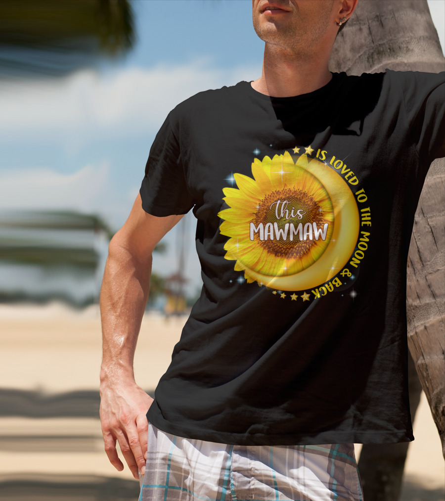 This Mawmaw Is Loved To The Moon And Back Sunflower Moon Stars T-Shirt