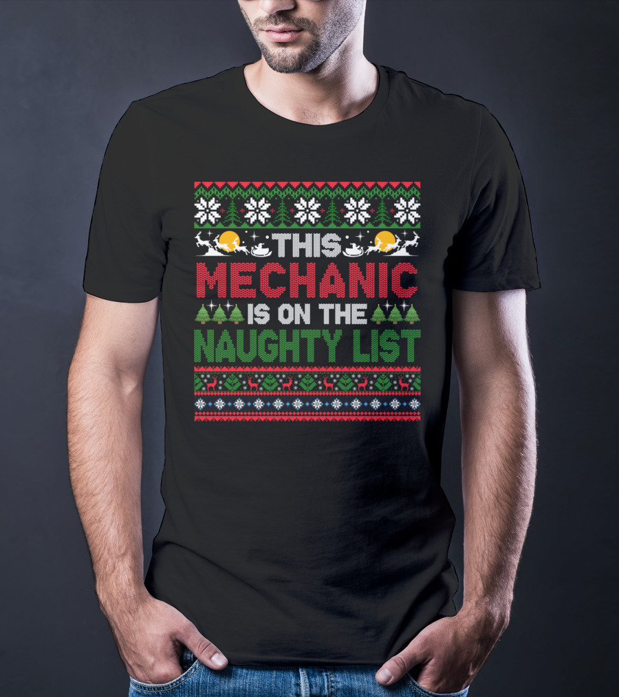This Mechanic Is On The Naughty List Christmas T-Shirt