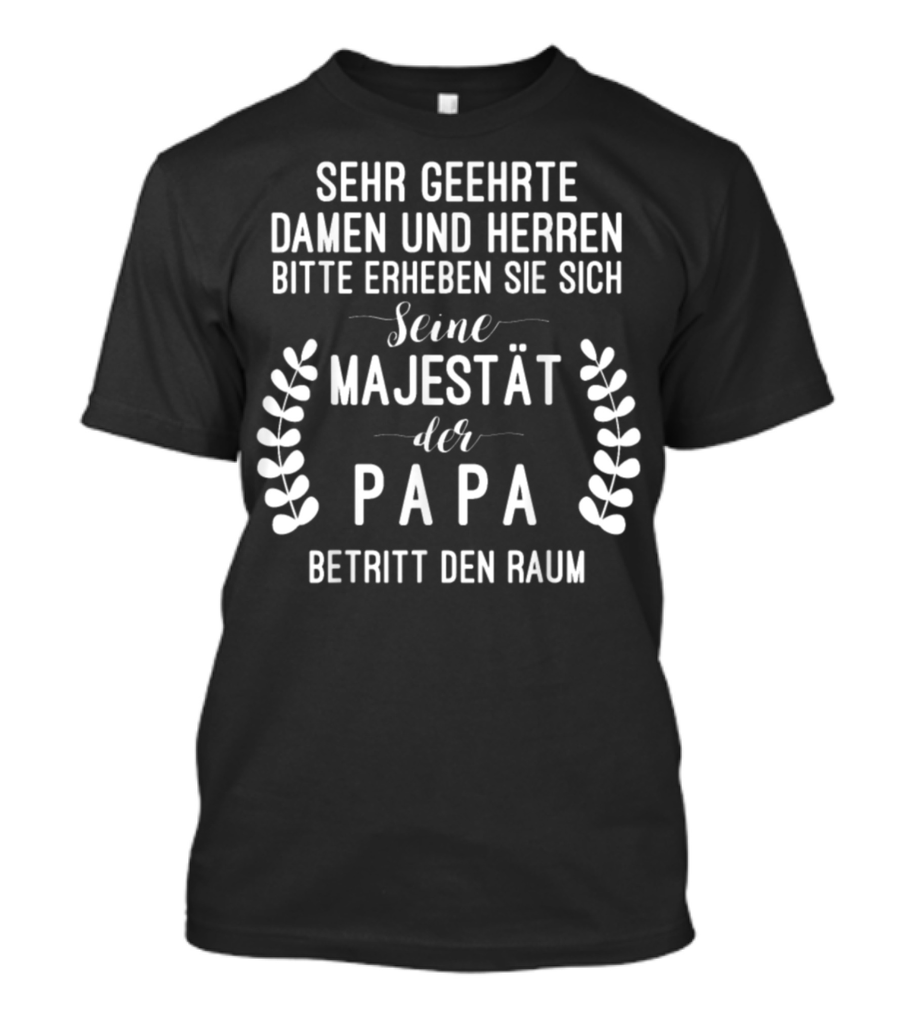 Seine Majestät Der Papa Vatertagsgeschenk Bester Papa Der Welt T-Shirt