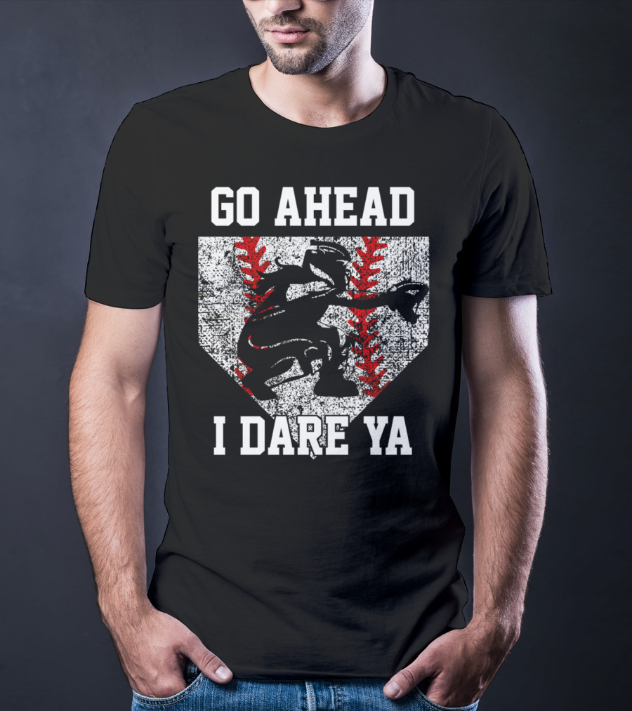 Go Ahead I Dare Ya Softball Catcher Home Plate T-Shirt