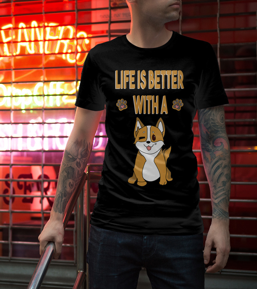 Life Is Better With A Corgi Cool Animal T-Shirt