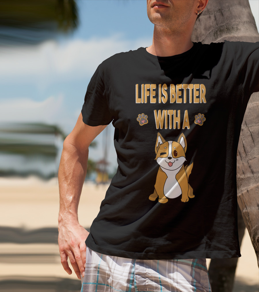 Life Is Better With A Corgi Cool Animal T-Shirt