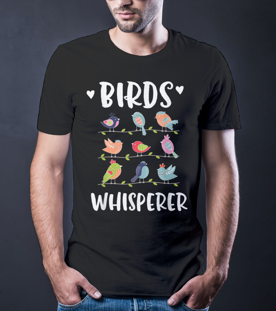 Birds Whisperer Colorful Bird Lover Birder T-Shirt