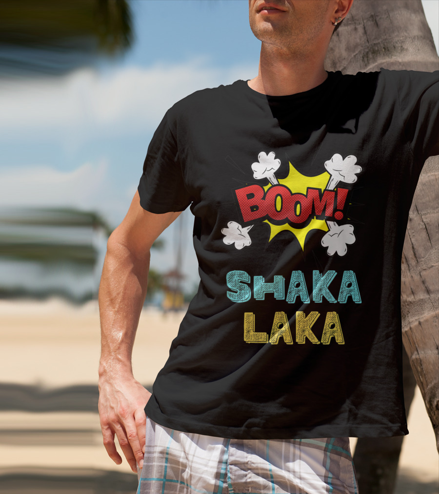 Boom Shakalaka Funny Comics Vibes Boom Shaka Laka T-Shirt