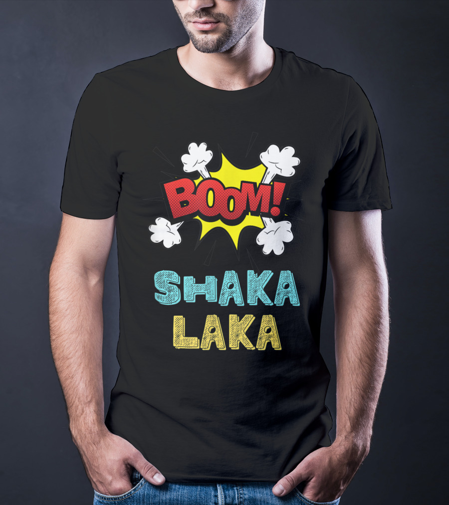 Boom Shakalaka Funny Comics Vibes Boom Shaka Laka T-Shirt