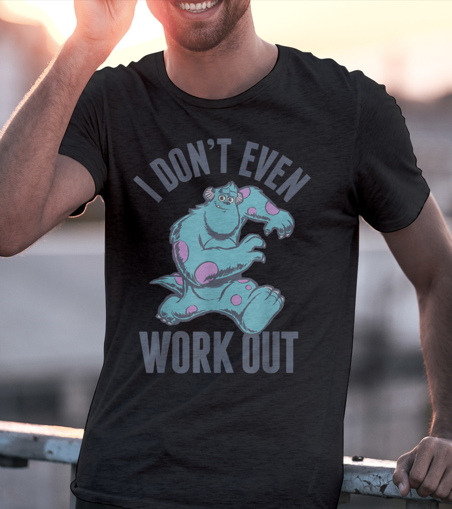 Disney Monsters Inc Sulley I Don't Even Work Out T-Shirt