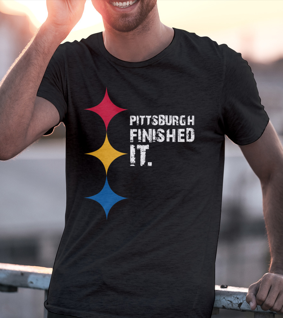 Pittsburgh Finished It Funny Steelers Logo Colors T-Shirt
