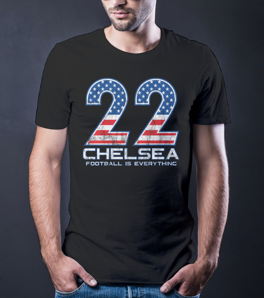 22 Chelsea Football Is Everything USA Star Fan T-Shirt