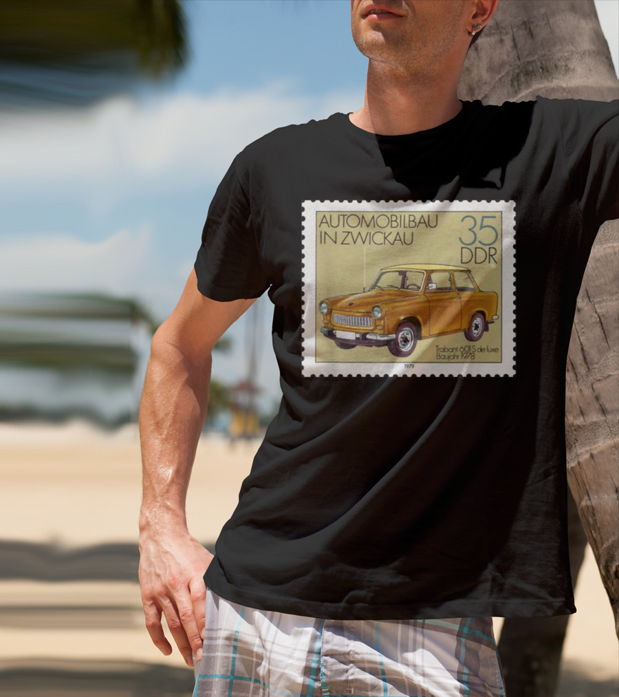 Trabant 601S De Luxe Automobilbau In Zwickau 1979 DDR Stamp 35 DDR T-Shirt