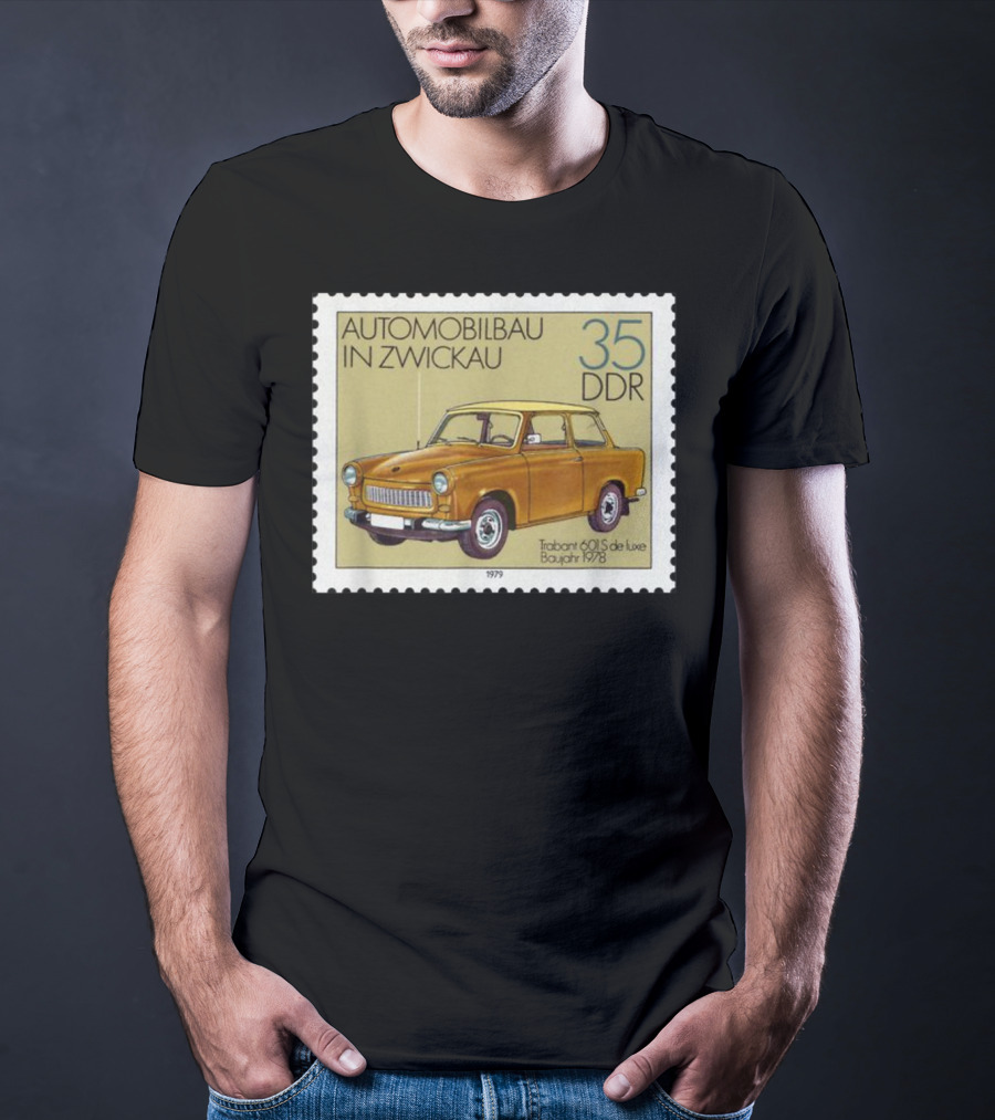 Trabant 601S De Luxe Automobilbau In Zwickau 1979 DDR Stamp 35 DDR T-Shirt