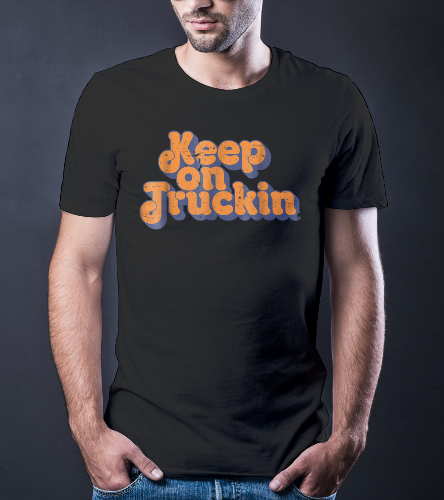Keep On Truckin T-Shirt
