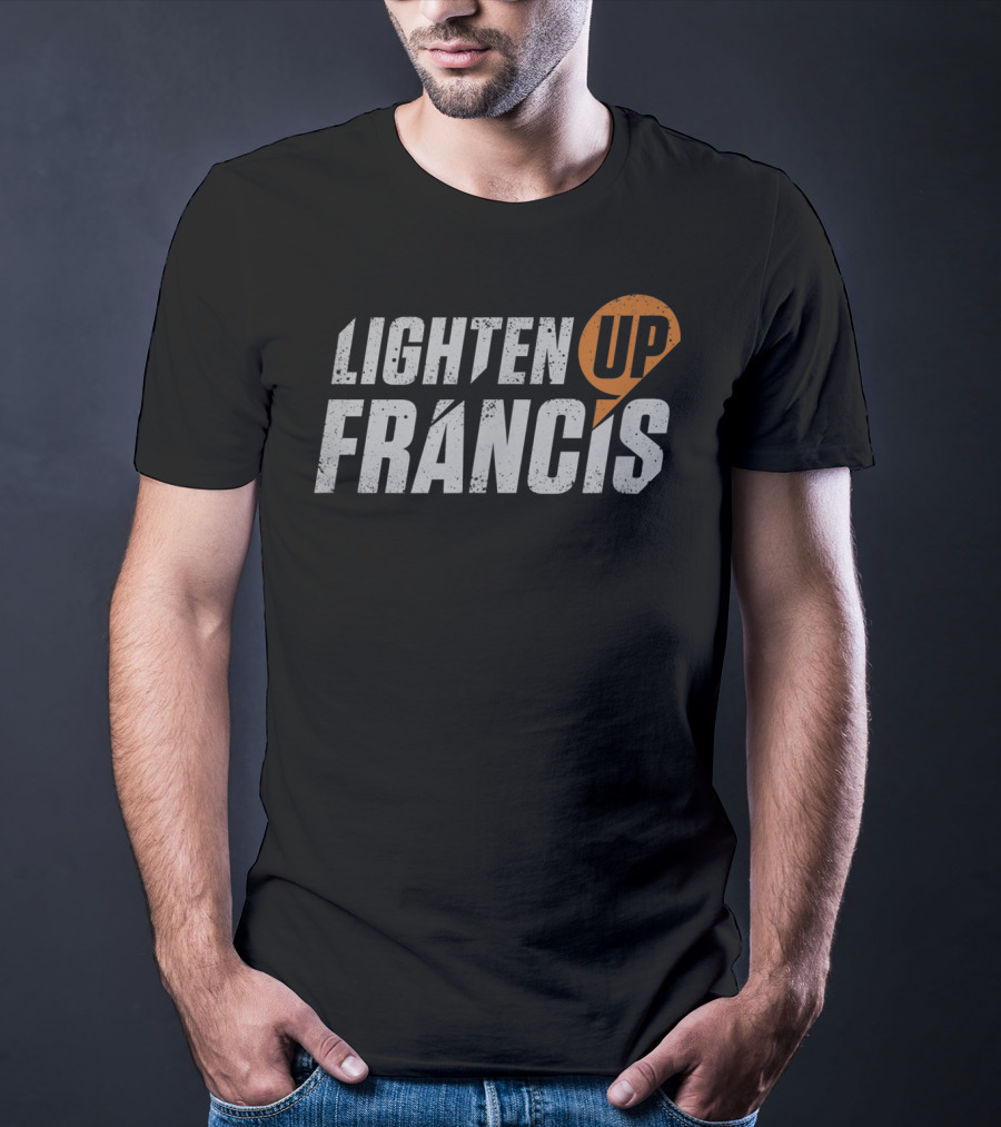 Lighten Up Francis Funny Classic Movie T-Shirt