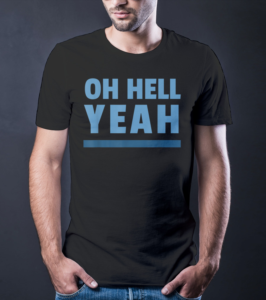 OH HELL YEAH Classic T-Shirt