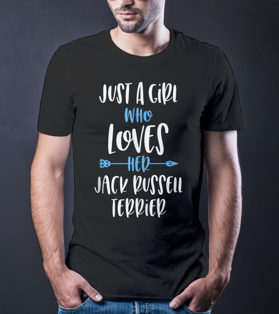 Just A Girl Who Loves Her Jack Russell Terrier T-Shirt