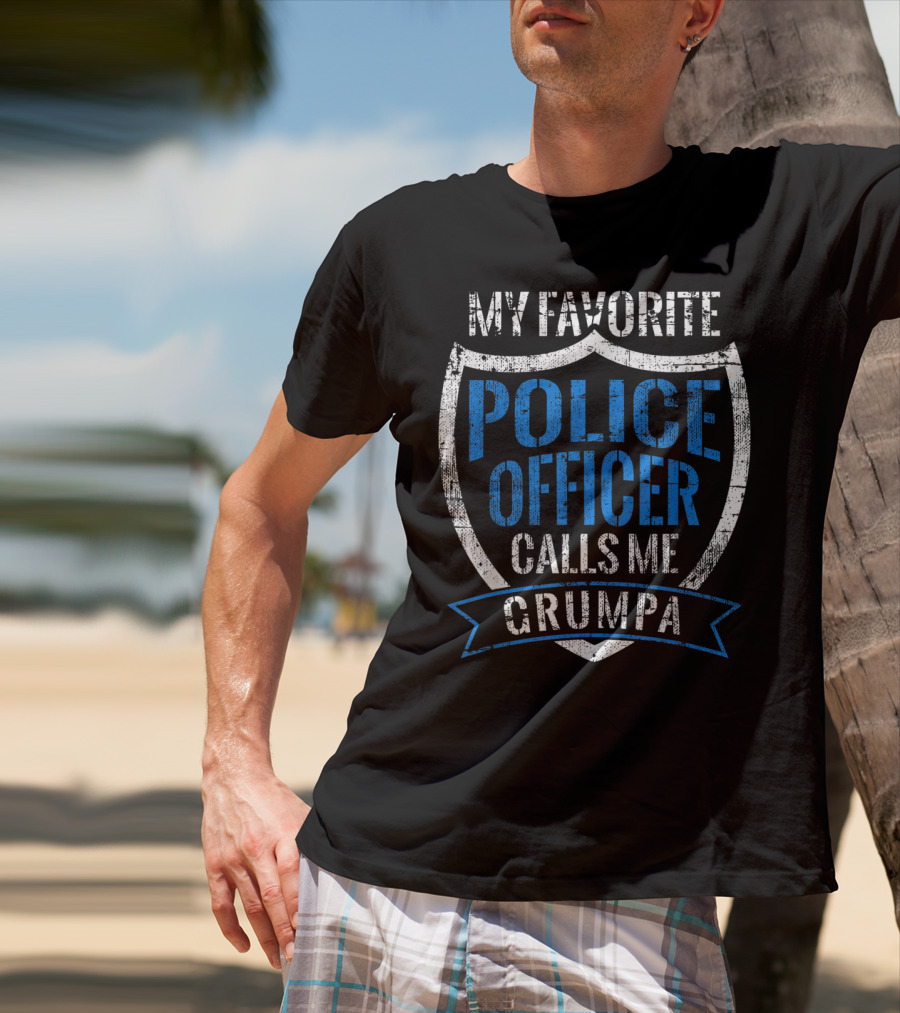 My Favorite Police Officer Calls Me Grumpa T-Shirt