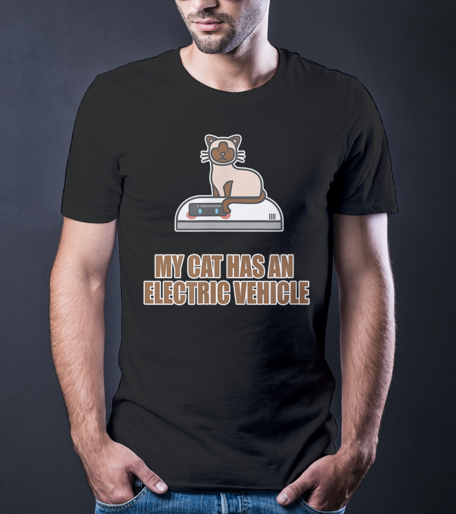 My Cat Has An Electric Vehicle Robot Vacuum T-Shirt
