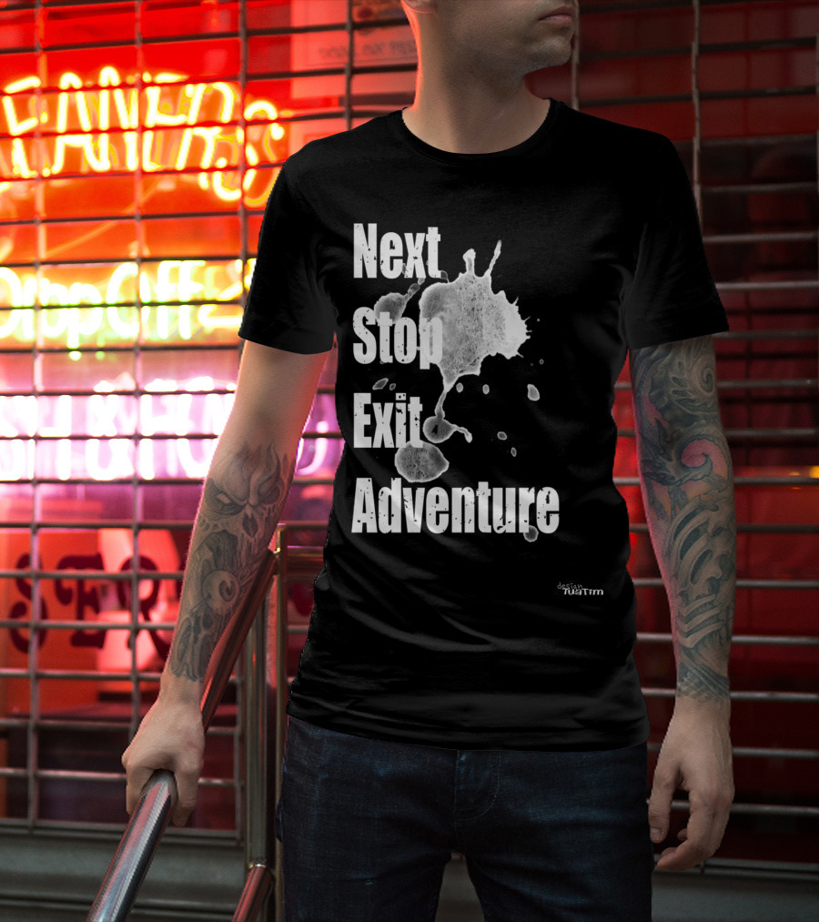 Next Stop Adventure Exit Outdoor Tuatim T-Shirt