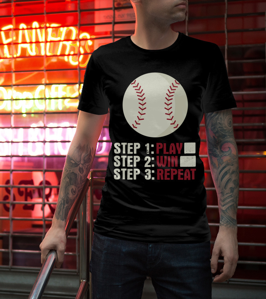 Step 1 Play Step 2 Win Step 3 Repeat Baseball Athlete T-Shirt