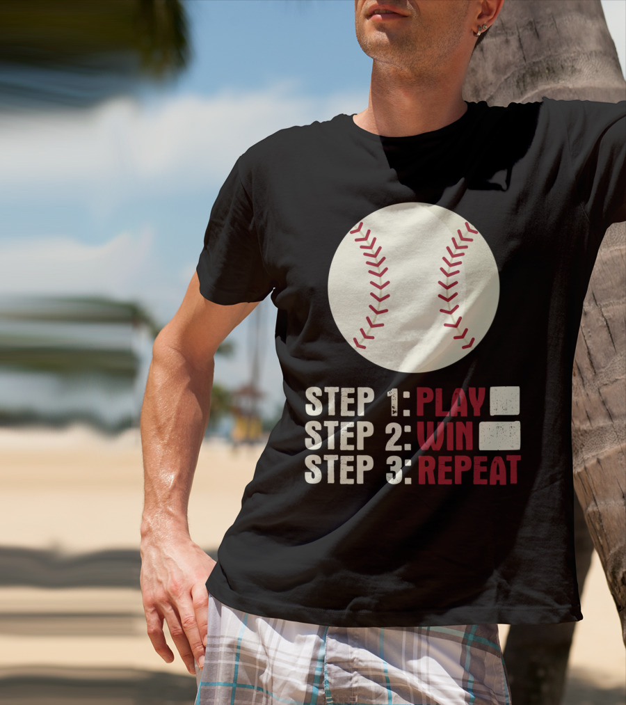 Step 1 Play Step 2 Win Step 3 Repeat Baseball Athlete T-Shirt