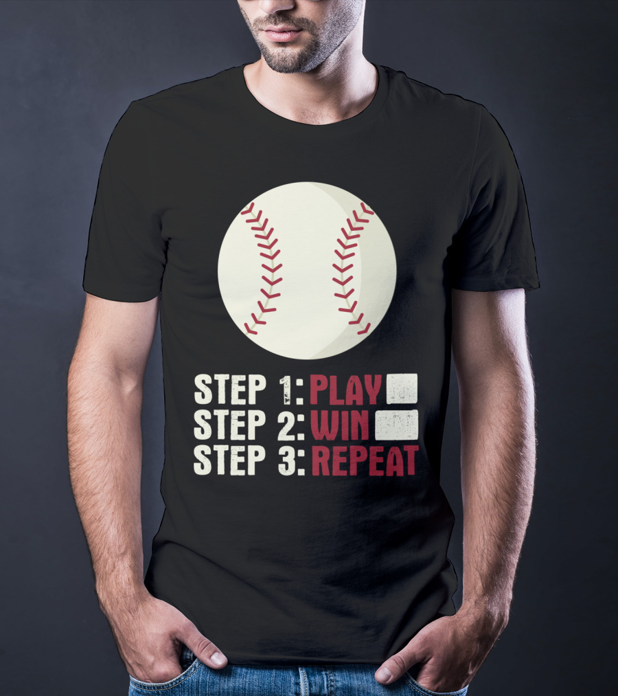 Step 1 Play Step 2 Win Step 3 Repeat Baseball Athlete T-Shirt
