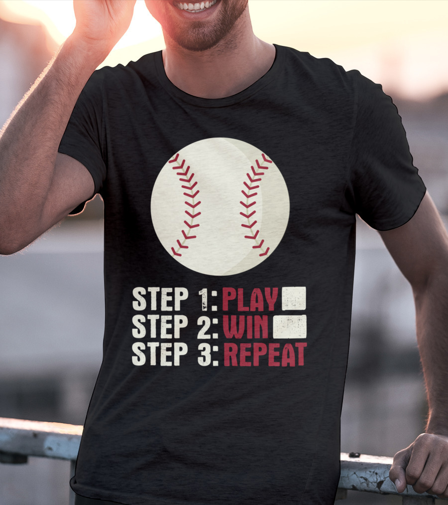 Step 1 Play Step 2 Win Step 3 Repeat Baseball Athlete T-Shirt