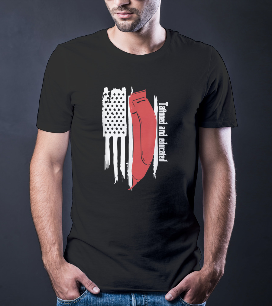 Tattooed And Educated USA Flag Barber Clipper T-Shirt
