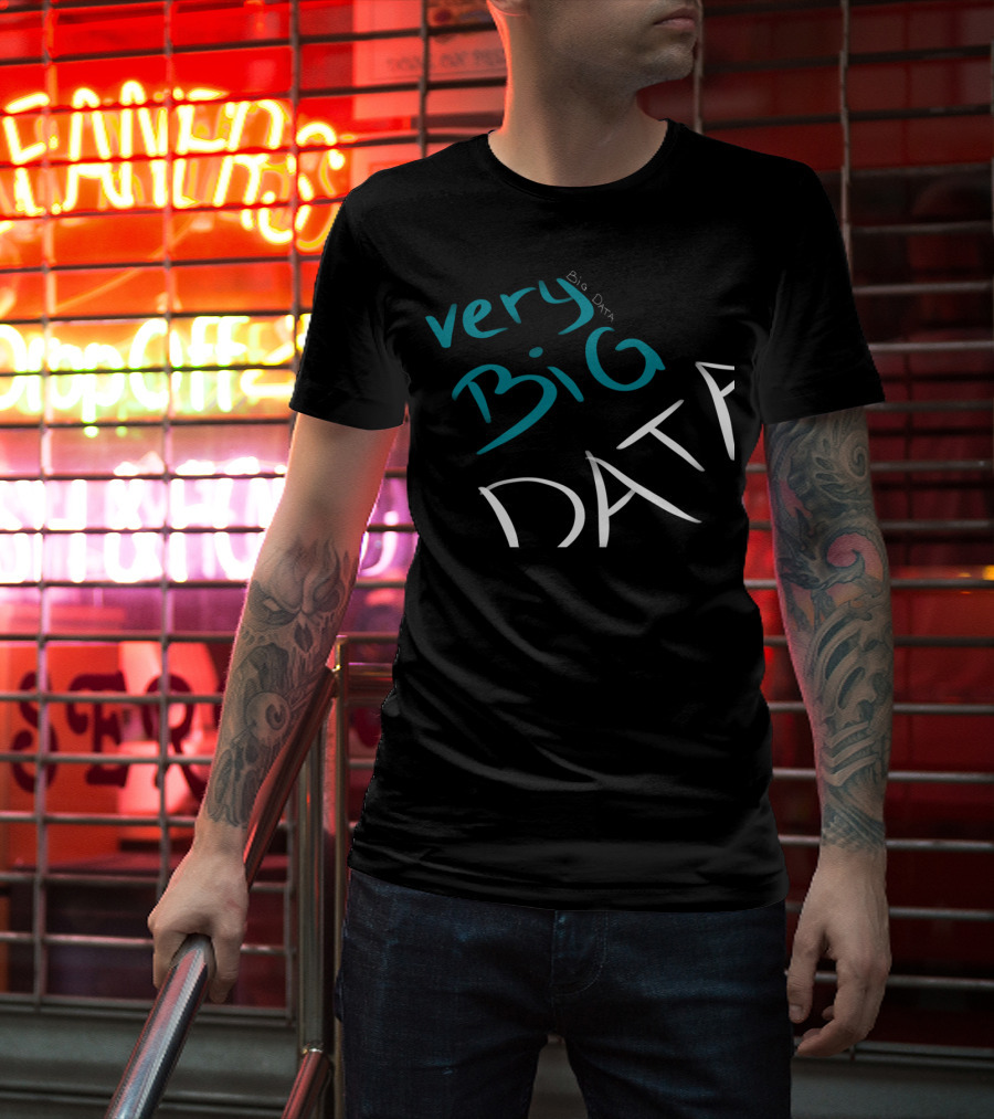 Very Big Data Big Data T-Shirt